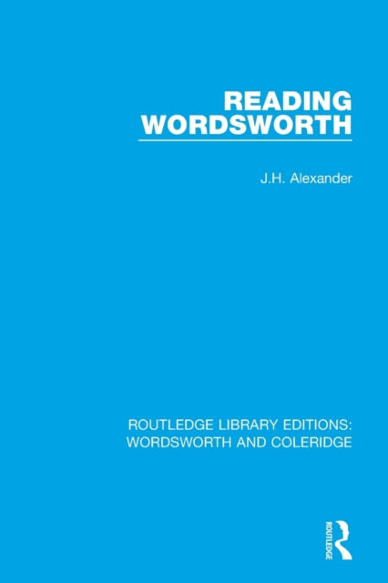 Book cover of: Reading Wordsworth. By: Alexander, J. H.