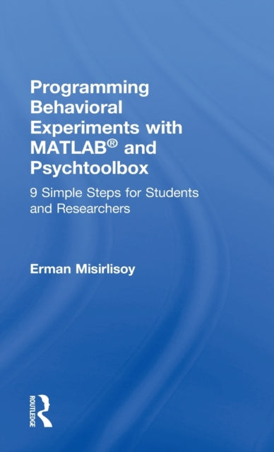 Book cover of: Programming Behavioral Experiments with MATLAB and Psychtoolbox. By: Erman Misirlisoy