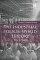 Book cover of: Industrial Turn in World History. By: Peter Stearns