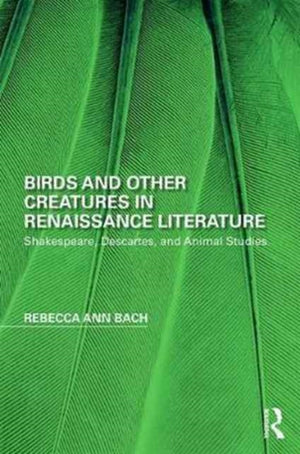Birds and Other Creatures in Renaissance Literature