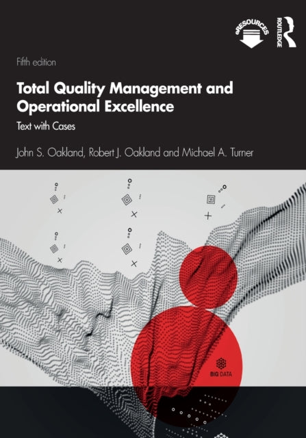 Book cover of: Total Quality Management and Operational Excellence. By: John S. Oakland