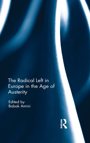 The Radical Left in Europe in the Age of Austerity