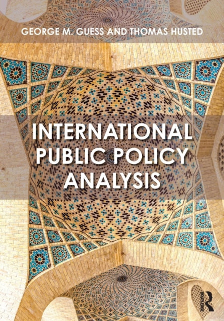 Book cover of: International Public Policy Analysis. By: George M. Guess
