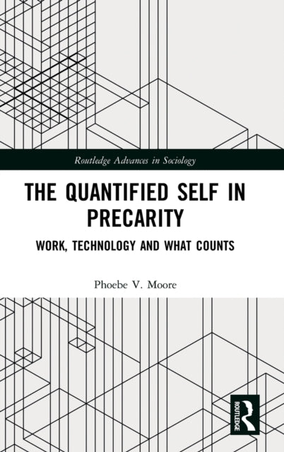 Book cover of: Quantified Self in Precarity. By: Phoebe V. Moore