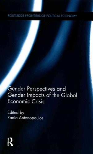 Gender Perspectives and Gender Impacts of the Global Economic Crisis
