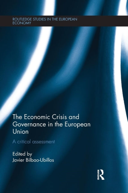 Book cover of: Economic Crisis and Governance in the European Union. By: Javier Bilbao-Ubillos