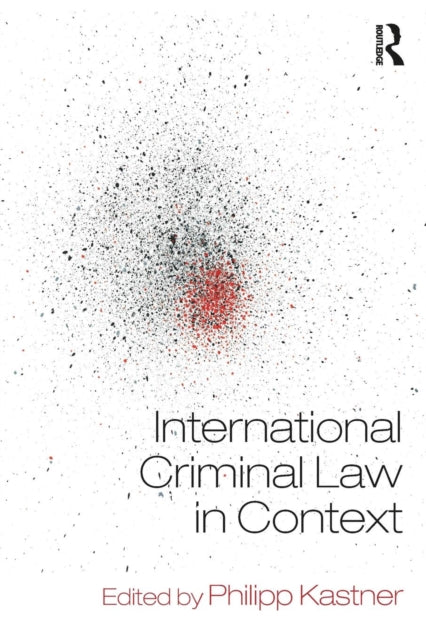 International Criminal Law in Context