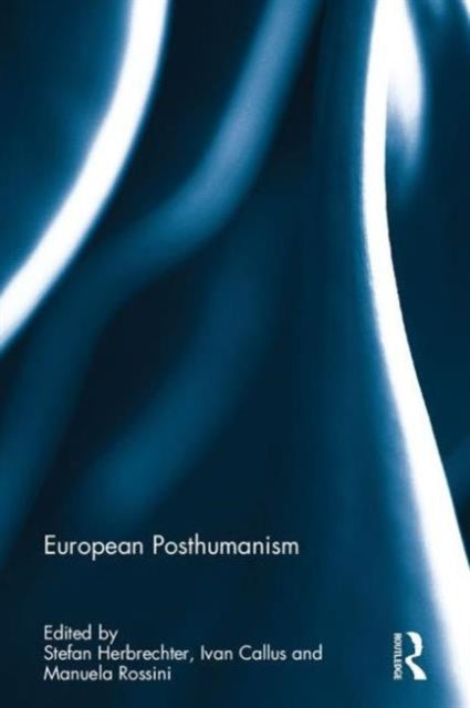 Book cover of: European Posthumanism. By: Stefan Herbrechter