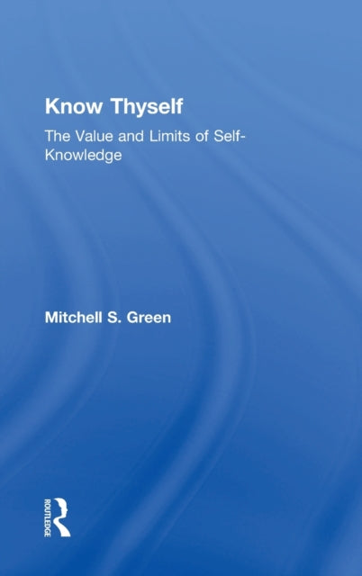 Book cover of: Know Thyself. By: Mitchell S. Green