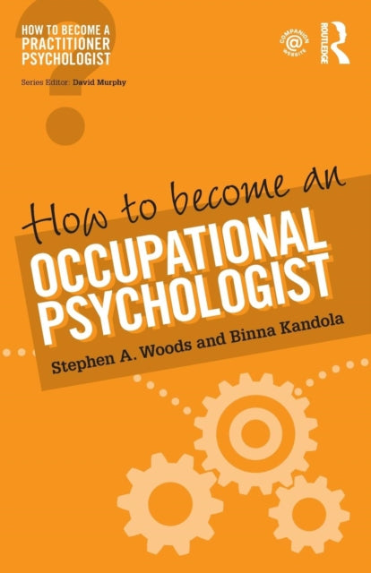 Book cover of: How to Become an Occupational Psychologist. By: Stephen Woods