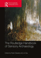 Book cover of: Routledge Handbook of Sensory Archaeology. By: Robin Skeates