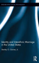 Book cover of: Identity and Interethnic Marriage in the United States. By: Gaines, Jr., Stanley O.
