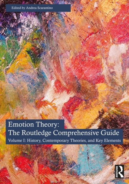 Book cover of: Emotion Theory: The Routledge Comprehensive Guide. By: Andrea Scarantino
