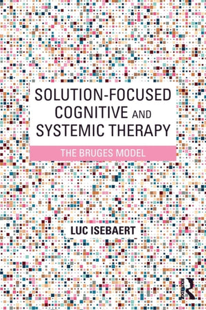 Solution-Focused Cognitive and Systemic Therapy