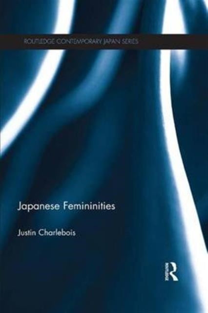 Book cover of: Japanese Femininities. By: Justin Charlebois