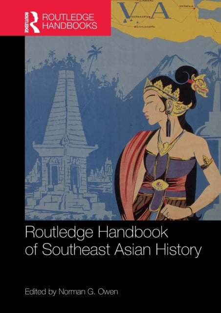 Book cover of: Routledge Handbook of Southeast Asian History. By: Norman G. Owen