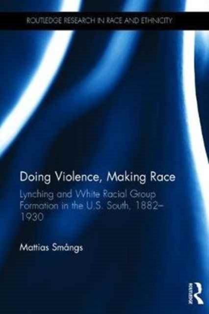 Book cover of: Doing Violence, Making Race. By: Mattias Smångs