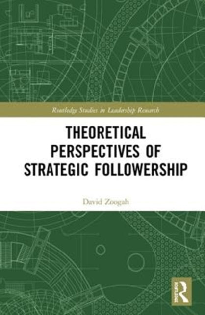 Book cover of: Theoretical Perspectives of Strategic Followership. By: David Zoogah