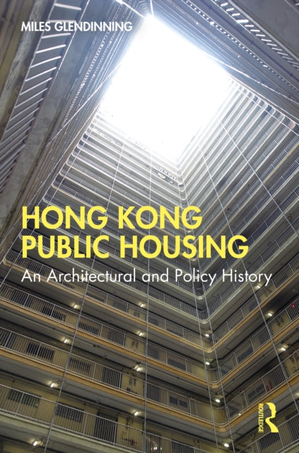 Book cover of: Hong Kong Public Housing. By: Miles Glendinning