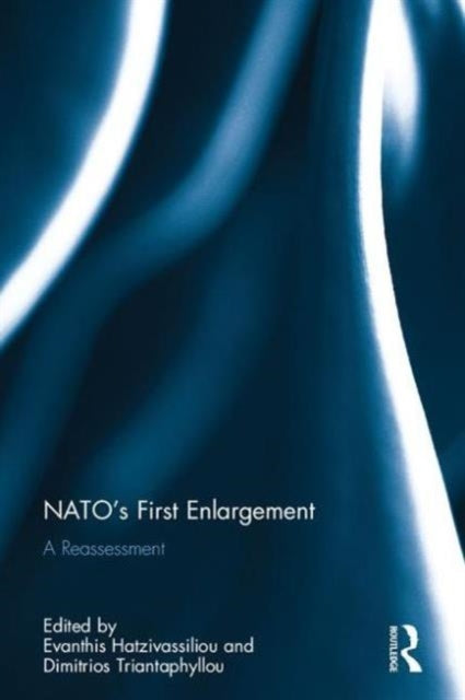 Book cover of: NATO’s First Enlargement. By: Evanthis Hatzivassiliou