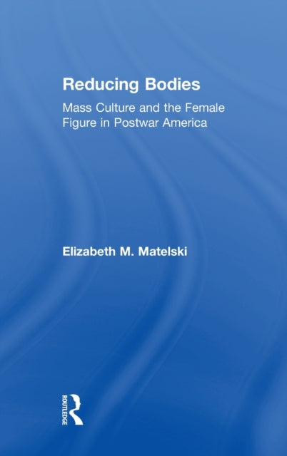 Book cover of: Reducing Bodies. By: Elizabeth M. Matelski