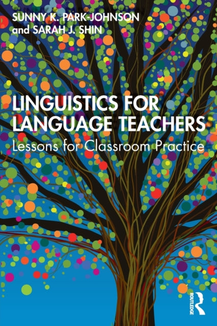 Book cover of: Linguistics for Language Teachers. By: Sarah J. Shin