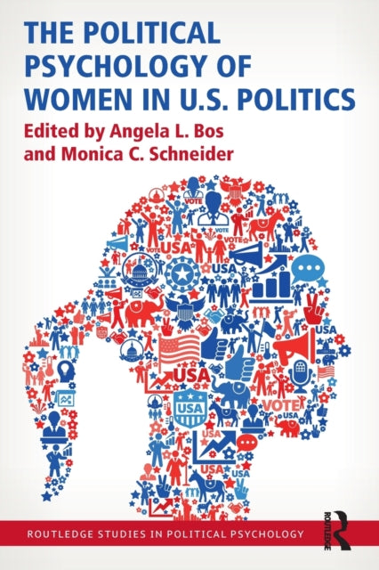 Book cover of: Political Psychology of Women in U.S. Politics. By: Angela L. Bos