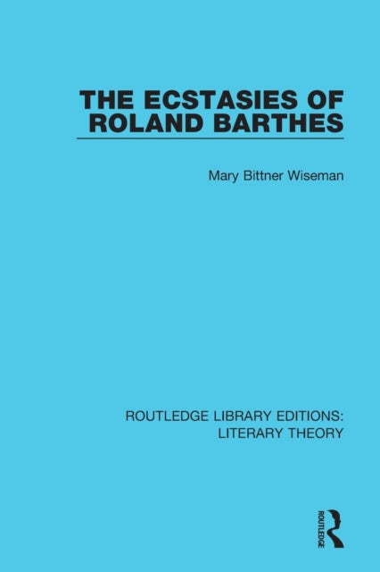 Book cover of: Ecstasies of Roland Barthes. By: Mary Bittner Wiseman