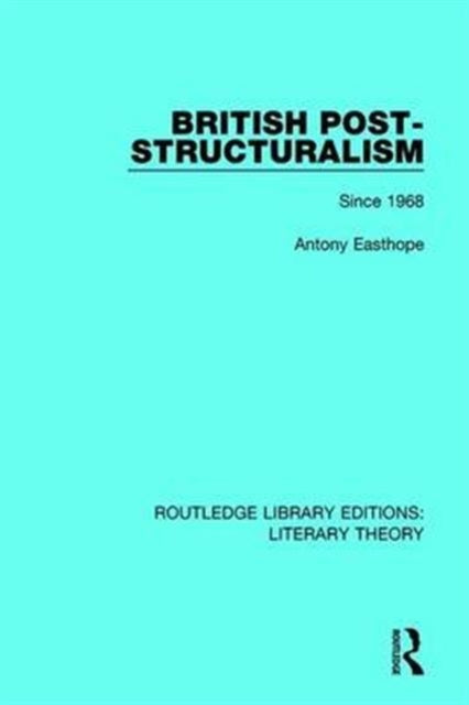 Book cover of: British Post-Structuralism. By: Antony Easthope