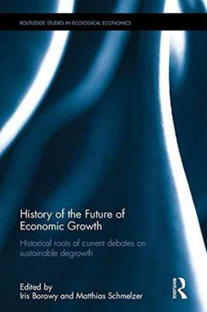 Book cover of: History of the Future of Economic Growth. By: Iris Borowy