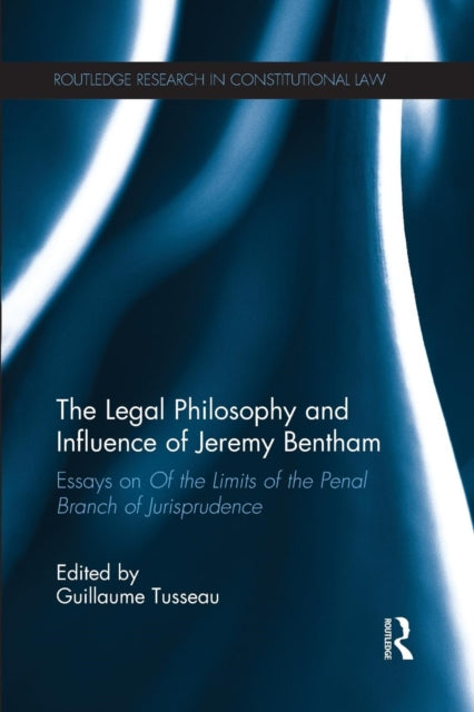 Book cover of: Legal Philosophy and Influence of Jeremy Bentham. By: Guillaume Tusseau