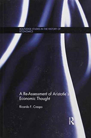 A Re-Assessment of Aristotle’s Economic Thought