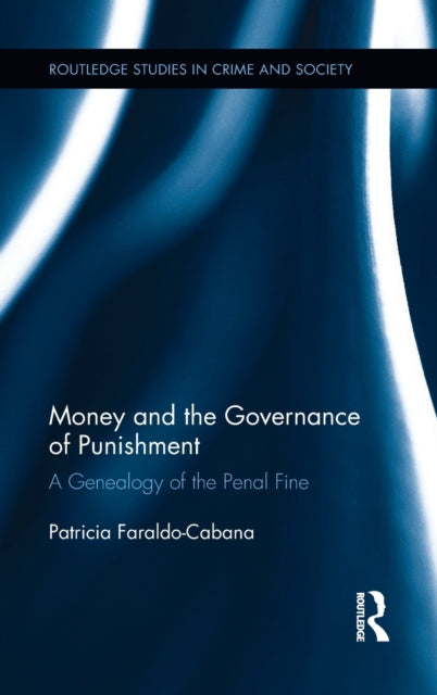 Book cover of: Money and the Governance of Punishment. By: Patricia Faraldo Cabana