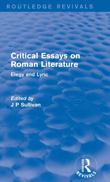 Book cover of: Critical Essays on Roman Literature. By: Sullivan, J. P.