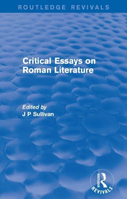 Book cover of: Critical Essays on Roman Literature. By: Sullivan, J. P.