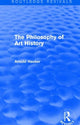 Book cover of: Philosophy of Art History (Routledge Revivals). By: Arnold Hauser