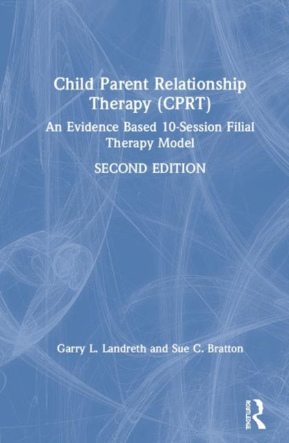 Book cover of: Child-Parent Relationship Therapy (CPRT). By: Garry L. Landreth
