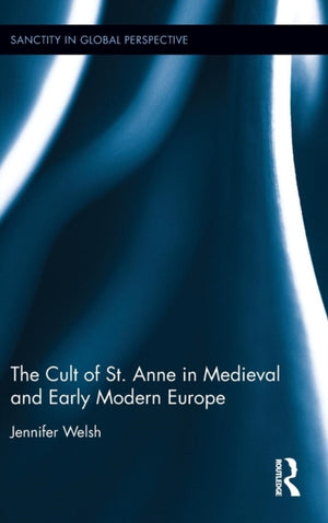 Cult of St. Anne in Medieval and Early Modern Europe