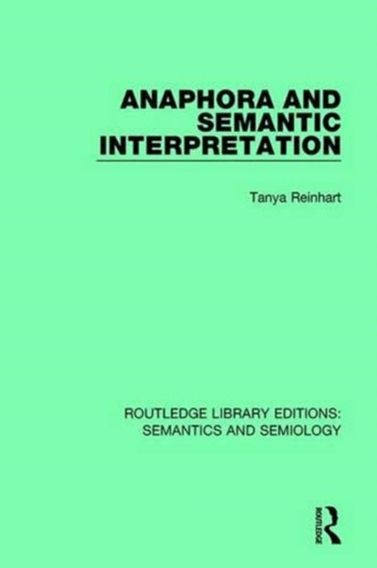 Book cover of: Anaphora and Semantic Interpretation. By: Tanya Reinhart