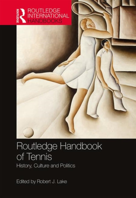 Book cover of: Routledge Handbook of Tennis. By: Stephen Wagg