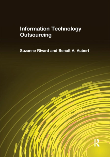 Book cover of: Information Technology Outsourcing. By: Suzanne Rivard