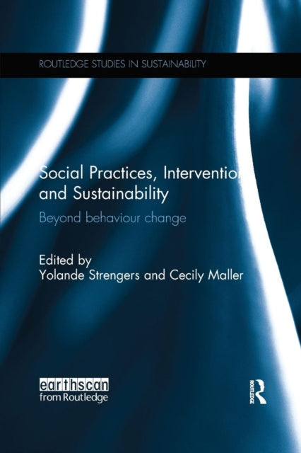 Book cover of: Social Practices, Intervention and Sustainability. By: Yolande Strengers