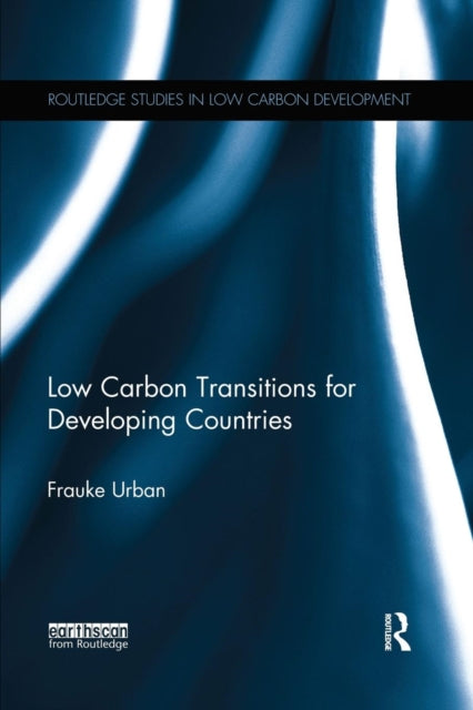 Book cover of: Low Carbon Transitions for Developing Countries. By: Frauke Urban
