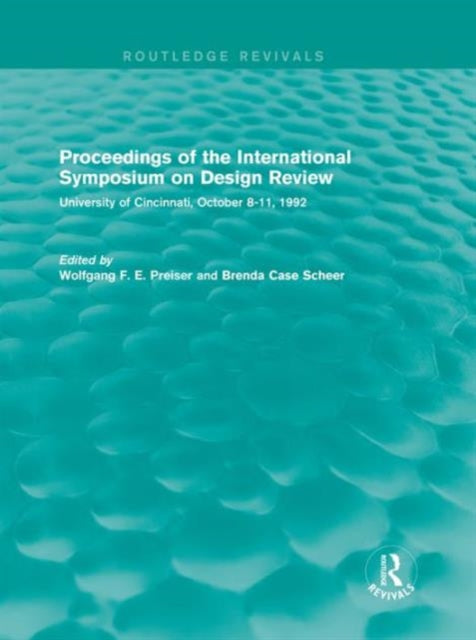 Book cover of: Proceedings of the International Symposium on Design Review (Routledge Revivals). By: Wolfgang F. E. Preiser