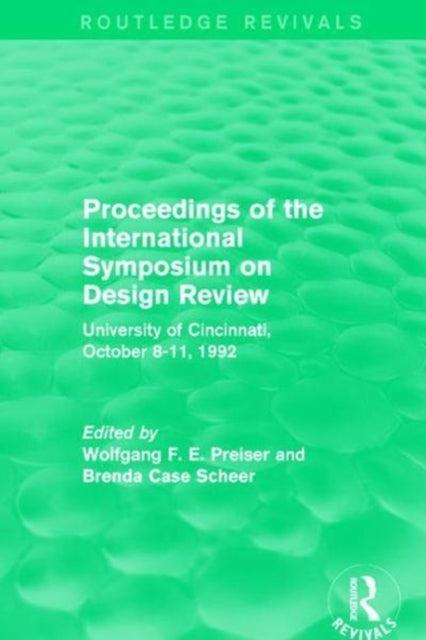 Book cover of: Proceedings of the International Symposium on Design Review (Routledge Revivals). By: Wolfgang F. E. Preiser