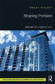 Book cover of: Shaping Portland. By: Paddy Tillett