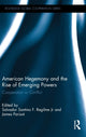 Book cover of: American Hegemony and the Rise of Emerging Powers. By: Salvador Santino F. Regilme