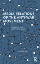 Book cover of: Media Relations of the Anti-War Movement. By: Ian Taylor