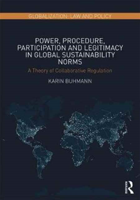 Book cover of: Power, Procedure, Participation and Legitimacy in Global Sustainability Norms. By: Karin Buhmann