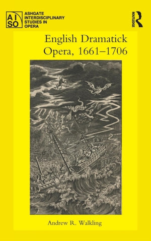 English Dramatick Opera, 1661–1706